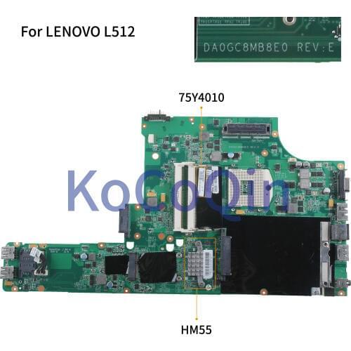 KoCoQin Laptop motherboard For LENOVO IBM L512 Mainboard 75Y4010 DA0GC8MB8E0 HM55