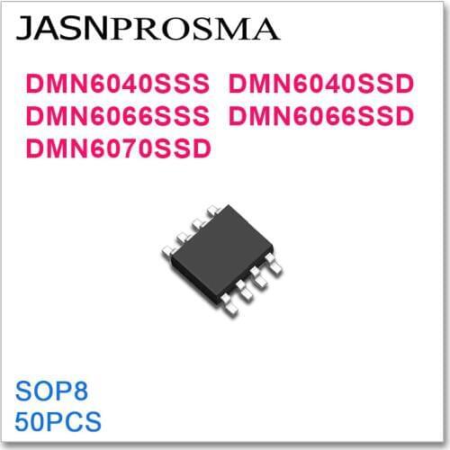 JASNPROSMA 50PCS SOP8 DMN6040SSS DMN6040SSD DMN6066SSS DMN6066SSD DMN6070SSD High quality 6040 6066 6070 DMN SSS SSD