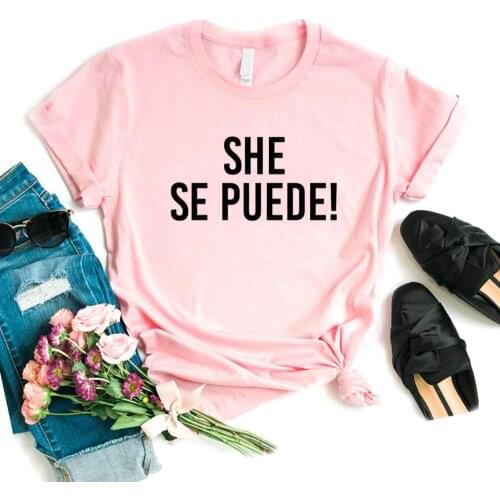 She Se Puede Print Women Tshirts Cotton Casual Funny t Shirt For Lady Top Tee Hipster 6 Color NA-730