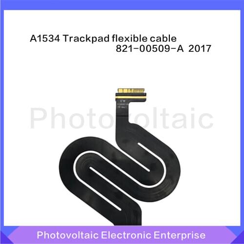 New A1534 Touchpad Flex Cable 821-00509-A For Macbook Retina 12" A1534 Trackpad Cable Replacement Mid 2017