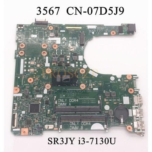 FOR DELL 3567 Laptop motherboard SR3JY i3-7130U CPU with CN-07D5J9 07D5J9 7D5J9 15341-1 100% working well