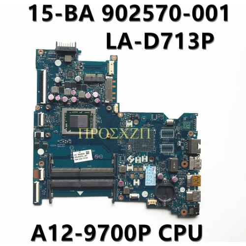 For HP 15-BA 15-BA055NM BDL51 LA-D713P Laptop Motherboard 902570-601 902570-501 902570-001 with A12-9700P 100%Full ]Working well