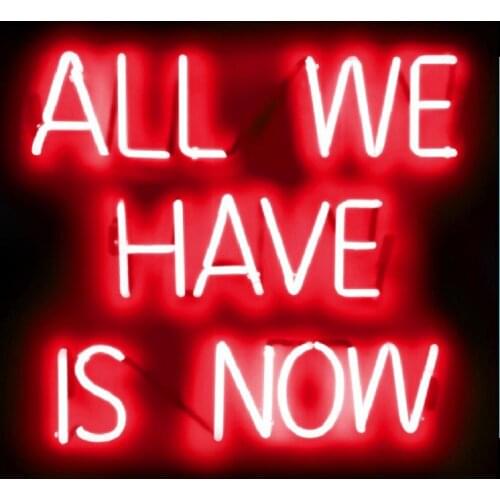 14"x10" All We Have Is Now Red Acrylic Custom Neon Light Lamp Sign Beer Bar Handmade Real Glass Decorate Home Wall Room Decor