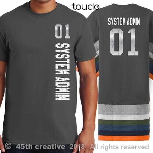 Summer Style Fashion System Admin Jersey T Shirt - system administrator shirt sysadmin t-shirt Tee shirt