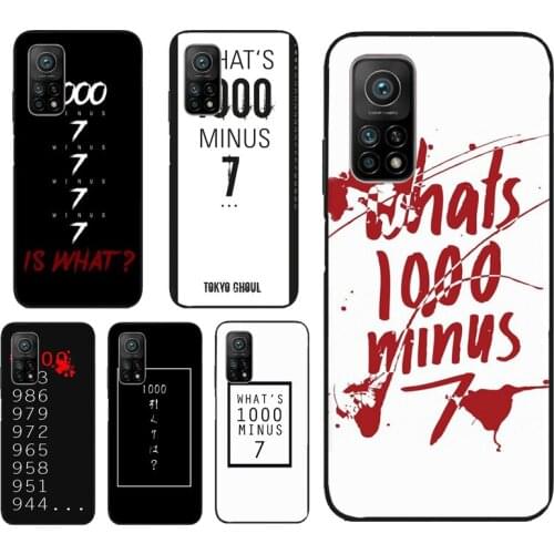 Whats 1000 Minus 7 Tokyo Ghoul Quote Phone Case For Xiaomi Mi 10T Pro 11 Lite Ultra Mi A3 Note 10 POCO X3 M3 Pro F1 F2 F3 Cover