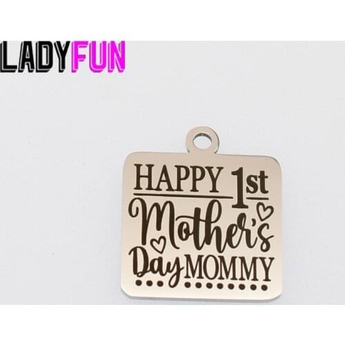 Stainless Steel Mothers Day Gifts Charms Laser Words Happy 1st Mothers Day Pendant Mirror Surface Jewelry Charm 10pcs