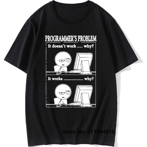 Programmer Coder Software Developer Quote Funny T Shirts Men Summer Cotton Harajuku Short Sleeve O Neck Streetwear Black T-shirt