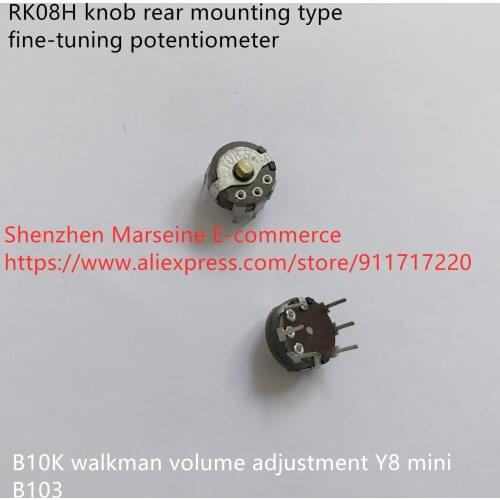 Original New 100% RK08H knob rear mounting type fine-tuning potentiometer B10K walkman volume adjustment Y8 mini B103 (SWITCH)