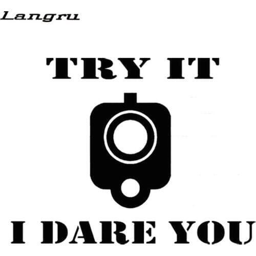 Langru 15.2CM*11.7CM Try It I Dare You Nra Usmc Army Navy Force Sig Glock Vinyl Car Decals Sticker Decoration Accessories Jdm