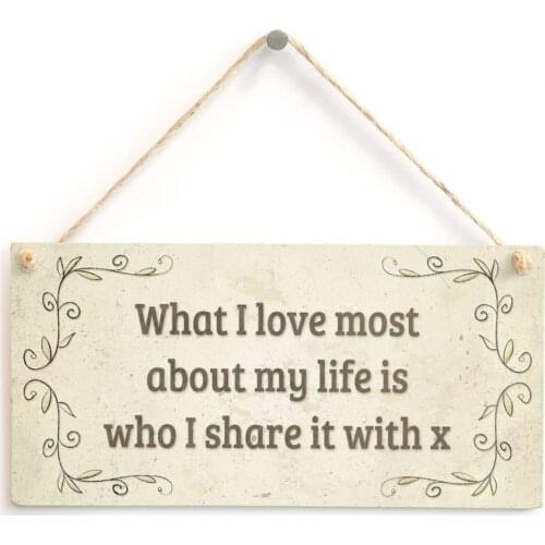 Meijiafei What I Love Most About My Life Is Who I Share It With X - A Sweet Home Gift Sign With A Meaningful Message10" X 5"