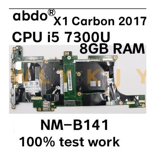 For Lenovo ThinkPad X1 Carbon 5th (2017) notebook motherboard NM-B141 CPU i5 7300U RAM 8GB 100% test work RFU 01AY074