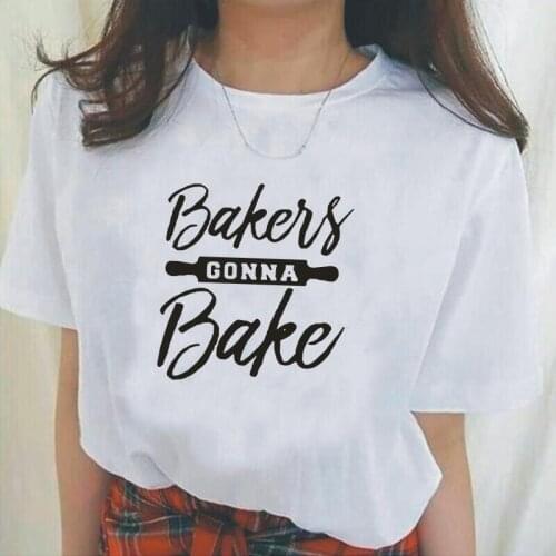 Funny Bakers Gonna Bake Letter Tee Shirt Femme Harajuku Summer Short Sleeve T Shirt Women Tops Casual Plus Size Camiseta Mujer