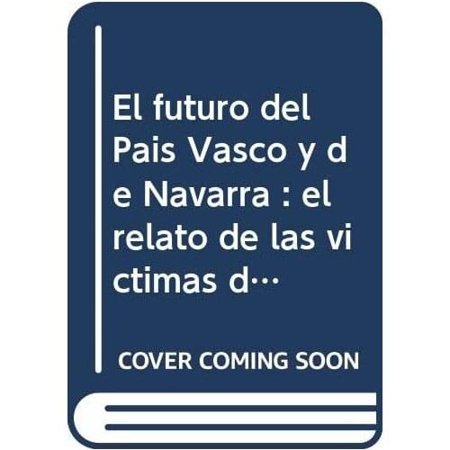 VIII Seminario sobre Información, Víctimas y terrorismo. El futuro del País Vasco y de Navarra. El relato de las víctimas del