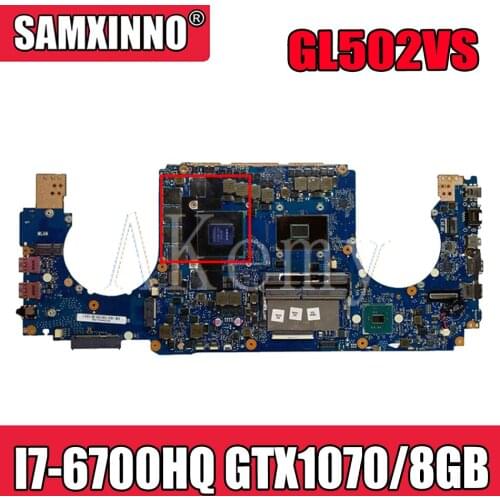 Akemy GL502VS For Asus ROG GL502VS GL502VSK GL502V GL502 Laotop Mainboard GL502VS Motherboard W/ I7-6700HQ GTX1070/8GB