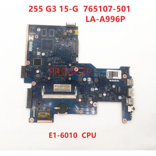 FOR HP 250 255 G3 15-G 765107-001 765107-501 765107-601 Laptop motherboard LA-A996P with E1-6010 CPU 100% full Tested