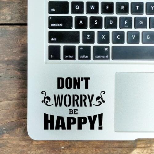 Don't Be Worry Inspired Quote Laptop Sticker for Macbook Air Pro 16" Retina 11 12 13 15 inch Mac Book HP Notebook Trackpad Decal