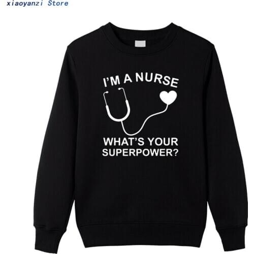 I'm A Nurse What is Your Superpower men unisex sweatshirts Cotton pullovers Doctor Medical mens hoodies sportwear top-002