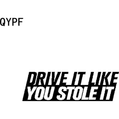 QYPF 18.4cm*5.6cm Interesting DRIVE IT LIKE YOU STOLE IT Car Sticker Decal Black Silver Vinyl Decoration Accessories C15-1426