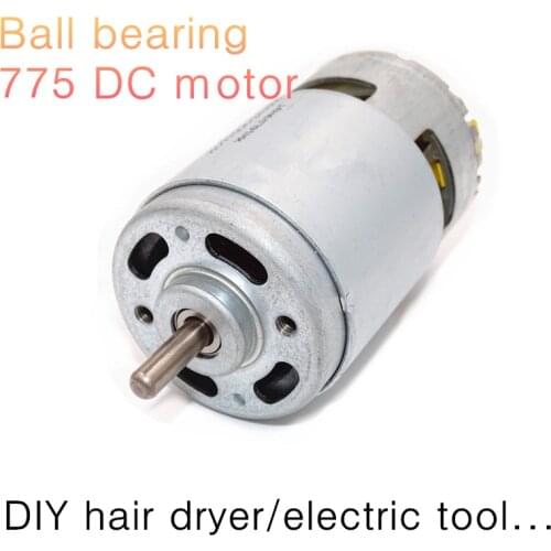 Ball bearing 775 DC motor,DC12V24V DIY hair dryer/electric tool DC motor
