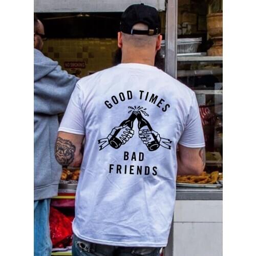 Good Time Bad Friends Mans Short Sleeve Summer T-shirt Harajuku White Tops Aesthetic Fashion T Shirts Male Graphic Tees Men