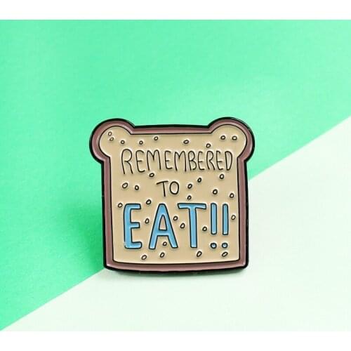 Lovely Bear Ear Shape REMEMBERED TO EAT Bread Toast Breakfast Slogan Enamel Pins Denim Metal Badge Gifts For Friends Kids