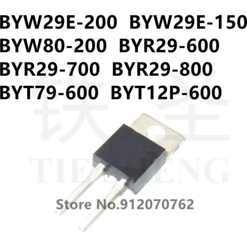 10PCS BYW29E-200 BYW29E-150 BYW80-200 BYR29-600 BYR29-700 BYR29-800 BYT79-600 BYT12P-600 TO-220-2