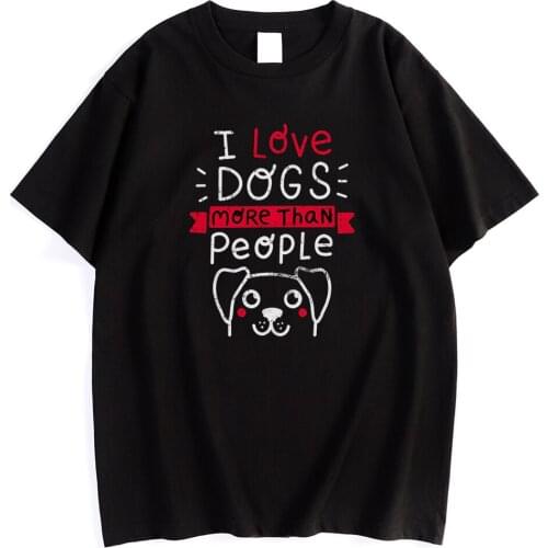 I Love Dogs More Than People Letter Cute Print Men T-Shirts Sport Breathable T Shirts Style Soft Tshirt Fashion Oversize Man Top
