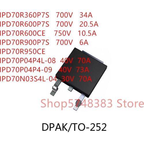 10PCS/LOT IPD70R360P7S IPD70R600P7S IPD70R600CE IPD70R900P7S IPD70R950CE IPD70P04P4L-08 IPD70P04P4-09 IPD70N03S4L-04 TO-252
