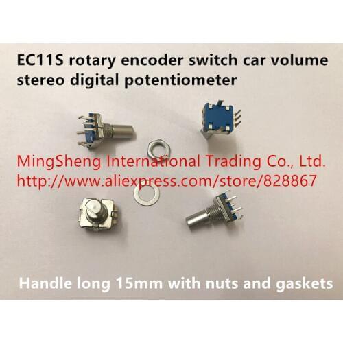 Original new 100% EC11S rotary encoder switch car volume stereo digital potentiometer handle long 15mm with nuts and gaskets