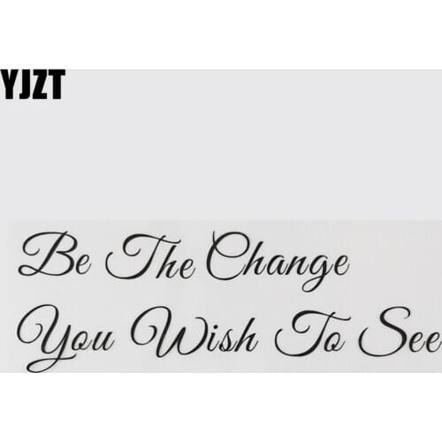 YJZT 20.6CM*7CM Vinyl Be The Change You Wish To See Grace Car Sticker Funny And Humorous Words 13D-0253