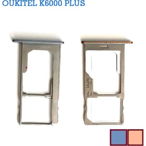 New Original Oukitel K6000 Plus Sim Card Holder Tray Card Slot For Oukitel K6000 plus Repair Fixing Part Replacement Reader