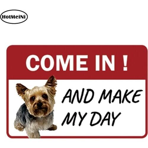 HotMeiNi 13cm x 8.6cm Car Sticker Yorkie Come In And Make My Day Business Store Retail Counter Sign Decal Pet Dog Car Styling