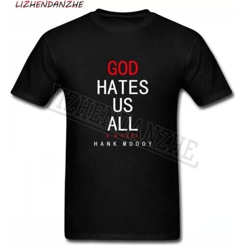 Fashion Men Clothes Casual Californication Showtime Show God Hates Us All Hank O Neck Cotton Men t shirts 09