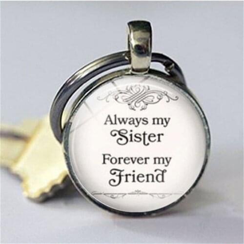 1 PC Key Holder Always my sister forever my friend Keychain Pendant Best Friend Gifts