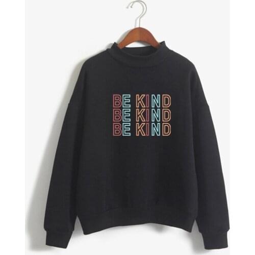 Autumn Winter Hoodies Women Harajuku Fleece Turtleneck Tops Korean Vogue Be Kind Letter Printed Sweatshirts Pull Femme Clothes