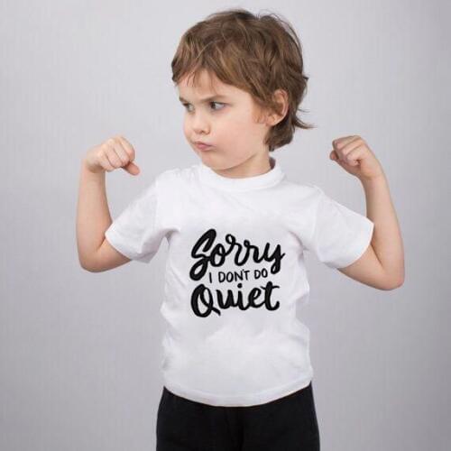Sorry I Don't Do Quiet Funny Toddler Shirt Summer Fashion Kids Graphic Tee Boys Girls Unisex Trendy Tee Shirt Childrens Wear