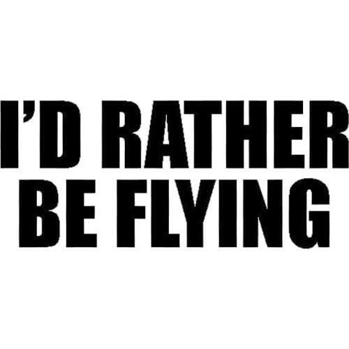 17.8*7.3CM I'D RATHER BE FLYING Fashion Car Styling Vinyl Decals Car Motorcycle Cool Sticker Black/Silver C9-0428