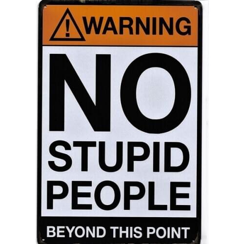 Warning No Stupid People Beyond This Point Metal Sign - Perfect for your Home, Garage Wall, Man Cave Decor, Bar, Pub, Game