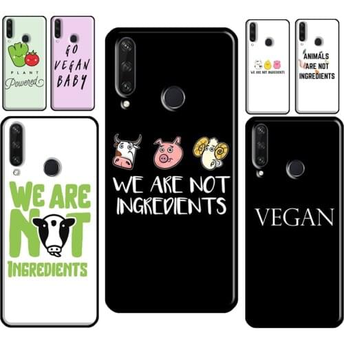 Vegan We Are Not Ingredients For Huawei Y5P Y6P Y7A 2020 Y9S Y3 Y5 Y6 Y7 Y9 2019 2018 2017 Nova 3 2 i 5T Phone Cover
