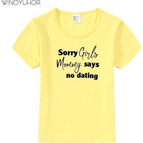Children Funny T Shirt Sorry Girls Mommy Says No Dating Print T-shirt Toddler Kids Boys Short Sleeve Fashion Casual Tees Top