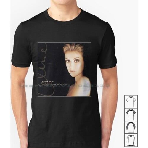 Dion Lets Talk Love T Shirt 100% Cotton René Angélil Munoz Rene Angelil Celinununu Nelson Angelil Dion Now Youtube Dion Dion
