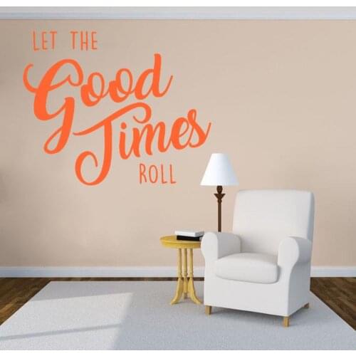 Let The Good Times Roll Quotes Stickers Home Bedroom Wall Art Decoration Removable A002851