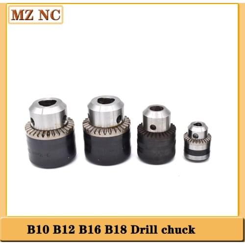 1PCS B10 B12 B16 B18 keys Drill Chuck1-10MM 1.5-13MM 3-16MM Light Duty Chuck for CNC Drilling Machine Tool Drill