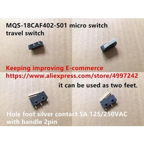 Original new 100% MQS-18CAF402-S01 micro switch travel switch with handle 2pin hole foot silver contact 5A 125/250VAC