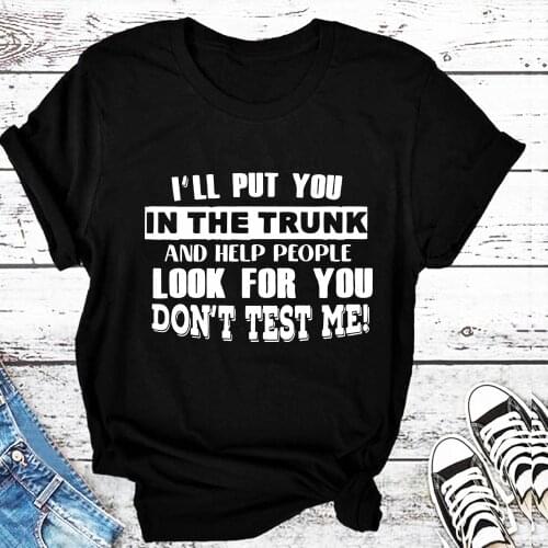 DON'T TEST ME Letter Print Women T Shirt Short Sleeve O Neck Loose Women Tshirt Ladies Tee Shirt Tops Clothes Camisetas Mujer