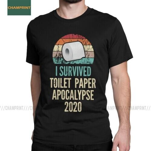I Survived Toilet Paper Apocalypse 2020 T-Shirt for Men Panic TP Roll Sarcastic Cotton Tees Short Sleeve T Shirt Plus Size Tops