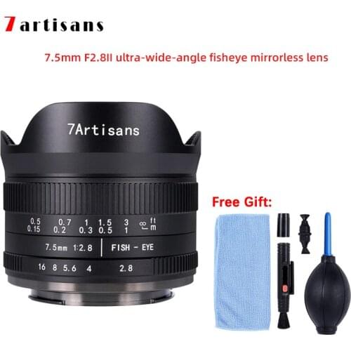 7Artisans 7.5mm F2.8 II ultra-wide-angle fisheye len for Sony E mount A7 A7II/for fuji XF/for Nikon Z mount/for Macro 4/3 mount