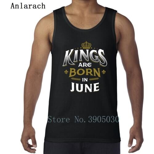 Born Birthday Bday Kings June Vests Leisure Loose Good Quality Summer Style Tank Tops Men Best Crazy Undershirt Printed