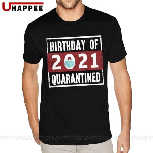 Funny Christmas Birthday Of 2021 Quarantined T Shirts Mens XXXL Short Sleeve Full Cotton Crew Tee Shirt