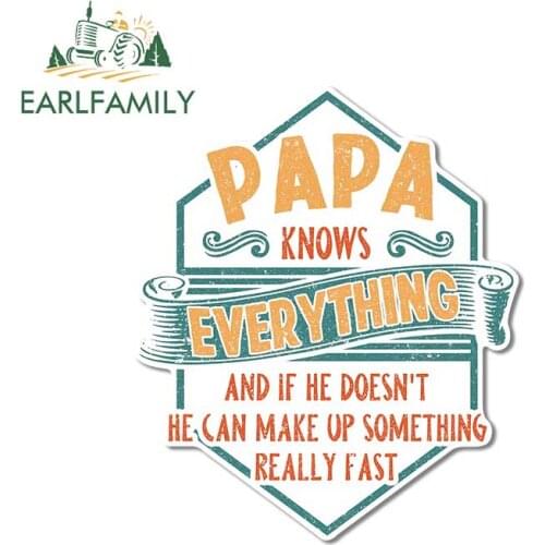 EARLFAMILY 13cm x 10.7cm For PAPA KNOWS FATHERS DAY Fine Decal Graffiti Car Sticker Auto Car Assessoires Custom Printing